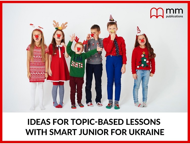 МЕТОДИЧНА СТАТТЯ “IDEAS FOR TOPIC-BASED LESSONS WITH SMART JUNIOR FOR 