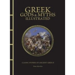 Greek Gods & Myths Illustrated: Classic Stories of Ancient Greece