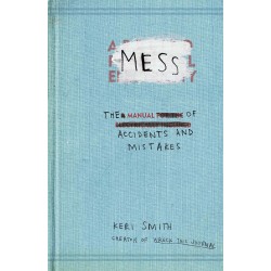 Mess: The Manual of Accidents and Mistakes