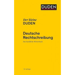 Der kleine Duden - Deutsche Rechtschrei: Das handliche Wörterbuch