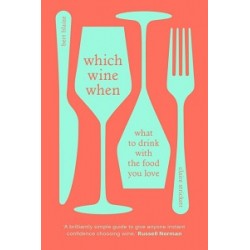 Which Wine When: What to drink with the food you love