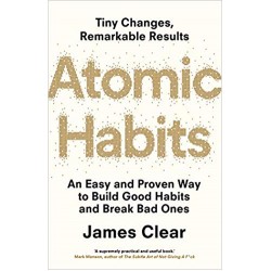 Atomic Habits: An Easy and Proven Way to Build Good Habits and Break Bad Ones