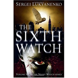 Lukyanenko Book6 Sixth Watch,The 