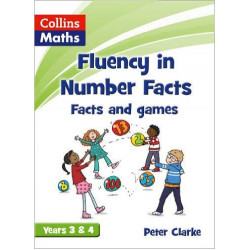 Collins Maths. Fluency in Number Facts: Facts and Games Years 3&4