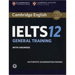 Cambridge Practice Tests IELTS 12 General with Answers and Downloadable Audio