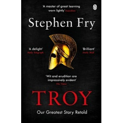 Troy: Our Greatest Story Retold
