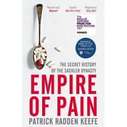 Empire of Pain: The Secret History of the Sackler Dynasty