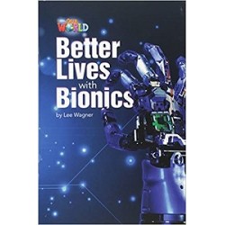 Our World Reader 6: Better Lives with Bionics