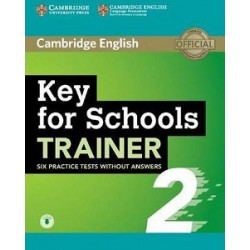 Trainer2: Key for Schools Six Practice Tests without Answers with Audio