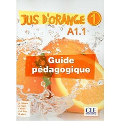 Jus D'orange 1 (A1.1) Guide pedagogique