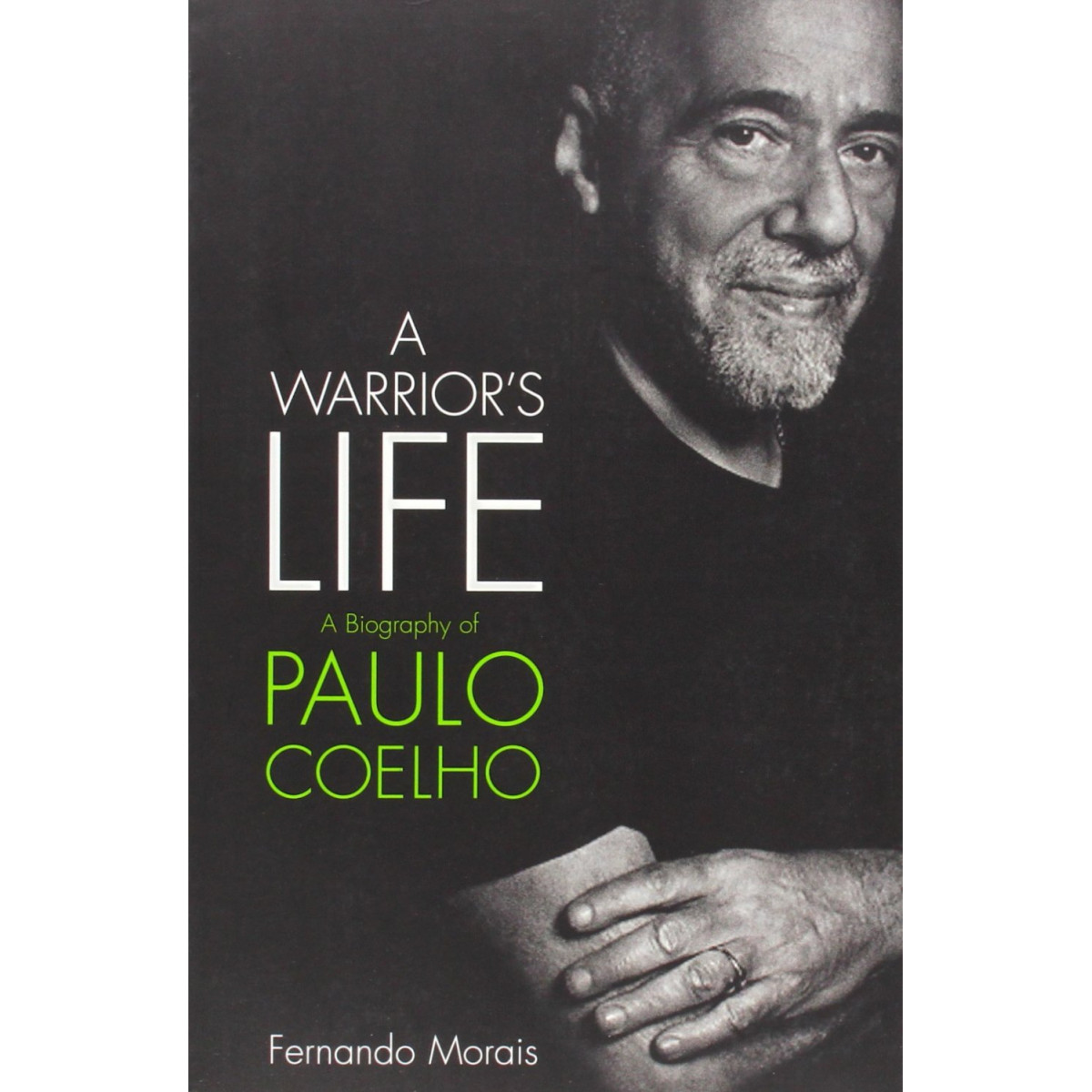 A Warrior's Life: A Biography of Paulo Coelho