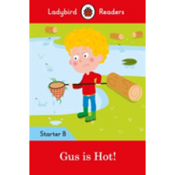 Ladybird Readers Starter B Gus is Hot!