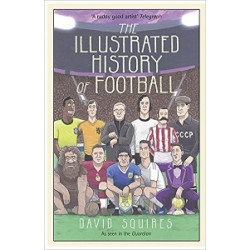 The Illustrated History of Football  [Hardcover]