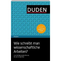 Duden Ratgeber - Wie schreibt man wissenschaftliche Arbeiten?: Alles Wichtige von der Planung