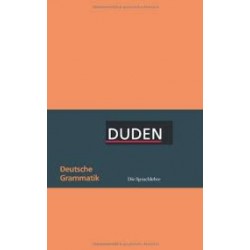 Der kleine Duden - Deutsche Grammatik: Eine Sprachlehre für Beruf, Studium, Fortbildung und Alltag