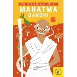 The Extraordinary Life of Mahatma Gandhi