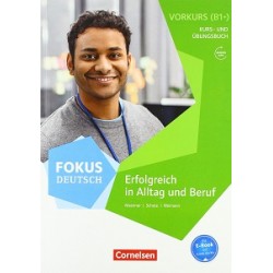 Fokus Deutsch B1+ Alltag und Beruf. Vorkurs. Kurs- und Übungsbuch mit Audios online