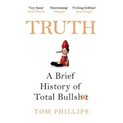 Truth: A Brief History of Total Bullsh*t