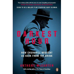 Darkest Hour: How Churchill Brought us Back from the Brink