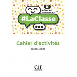 LaClasse - Niveau B1 - Cahier d'activités