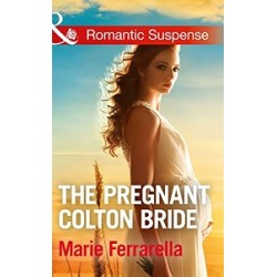 Romantic Suspense: Pregnant Colton Bride,The