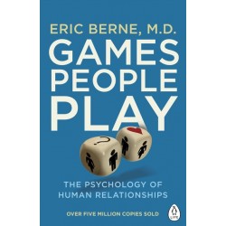 Games People Play: The Psychology of Human Relationships