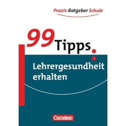 99 Tipps: Lehrergesundheit erhalten