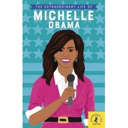 The Extraordinary Life of Michelle Obama