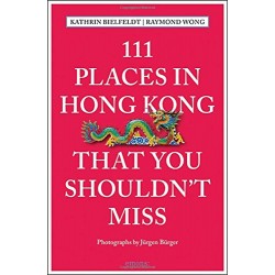 111 Places in Hong Kong That You Shouldn't Miss