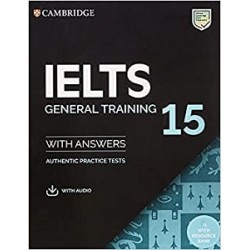 Cambridge Practice Tests IELTS 15 General with Answers, Downloadable Audio and Resource Bank