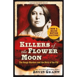 Killers of the Flower Moon: The Osage Murders and the Birth of the FBI