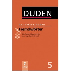 Der kleine Duden - Fremdwörter: Ein Nachschlagewerk für den täglichen Gebrauch