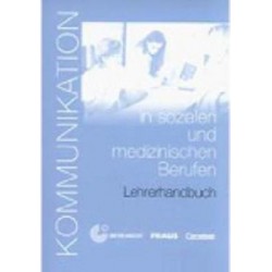 Kommunikation in sozialen + medizin Berufen Lehrerhandbuch