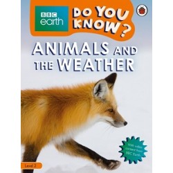 BBC Earth Do You Know? Level 2 - Animals and the Weather