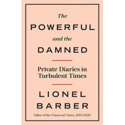 The Powerful and the Damned: Private Diaries in Turbulent Times