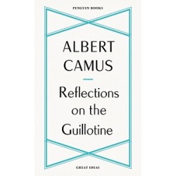 Penguin Great Ideas: Reflections on the Guillotine