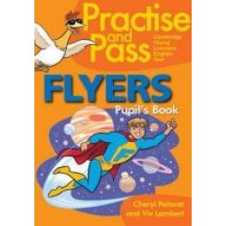 Practise and Pass Flyers Pupil's Book