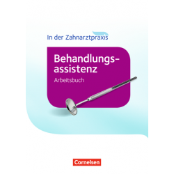 Zahnmedizinische Fachangestellte - Behandlungsassistenz. Arbeitsbuch