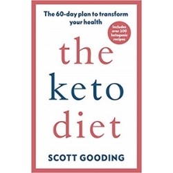 The Keto Diet: A 60-day protocol to boost your health