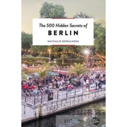 The 500 Hidden Secrets of Berlin