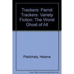 Trackers: Parrot Trackers: Variety Fiction: The Worst Ghost of All