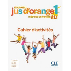 Jus D'orange Nouveau 1 (A1.1) Cahier d`exercices