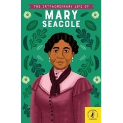 The Extraordinary Life of Mary Seacole