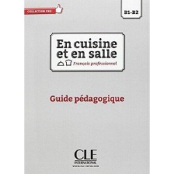 En cuisine et en salle B1-B2 Guide pédagogique