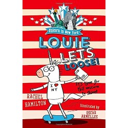 Unicorn in New York: Louie Lets Loose! [Paperback]