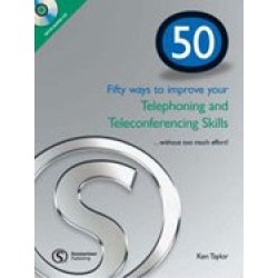 50 Ways to improve your Telephoning and Teleconferencing Skills + CD