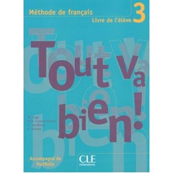 Tout va bien ! 3 Livre de L`eleve + portfolio