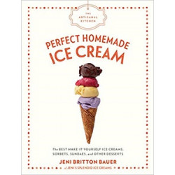 The Artisanal Kitchen: Perfect Homemade Ice Cream