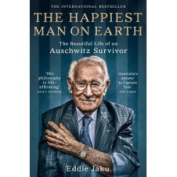 The Happiest Man on Earth: The Beautiful Life of an Auschwitz Survivor