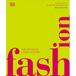 The Definitive Visual History: Fashion